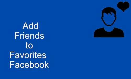 How to Add Friends to Favorites on Facebook App
